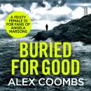 Buried For Good - A tense, page turning thriller for 2021 (Unabridged) Audiobook