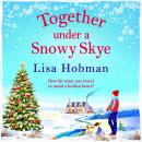 Together Under A Snowy Skye (Unabridged) Audiobook