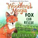 Woodland Magic 1: Fox Cub Rescue Audiobook