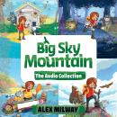 The Big Sky Mountain Audio Collection: Big Sky Mountain, The Forest Wolves, The Beach Otters, The Sk Audiobook