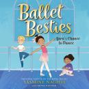 Ballet Besties: Yara's Chance to Dance Audiobook