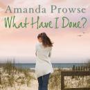 What Have I Done?: No Greater Love book 2 Audiobook