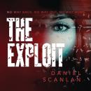 The Exploit: The Ericka Blackwood Files, Book 2, Daniel Scanlan