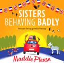 Sisters Behaving Badly - The perfect uplifting read from the bestselling author of The Old Ducks' Club (Unabridged) Audiobook