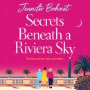 Secrets Beneath a Riviera Sky - A fabulous getaway read from Jennifer Bohnet (Unabridged) Audiobook