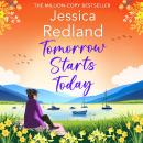 Tomorrow Starts Today - Escape to the Lakes - A BRAND NEW heartwarming story of second chances by the million copy bestseller Jessica Redland, Book 5 (Unabridged) Audiobook