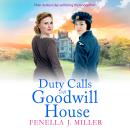 Duty Calls at Goodwill House -The gripping historical saga from Fenella J Miller  (Unabridged) Audiobook