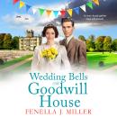 Wedding Bells at Goodwill House - Goodwill House (Unabridged) Audiobook