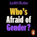 Who's Afraid of Gender? Audiobook