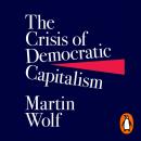 The Crisis of Democratic Capitalism Audiobook