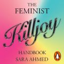 The Feminist Killjoy Handbook Audiobook