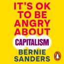 It's OK to be Angry About Capitalism Audiobook