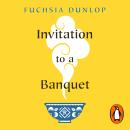 Invitation to a Banquet: The Story of Chinese Food Audiobook