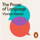 The Power of Language: Multilingualism, Self and Society Audiobook
