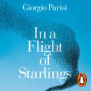 In a Flight of Starlings: The Wonder of Complex Systems Audiobook