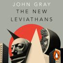 The New Leviathans: Thoughts After Liberalism Audiobook