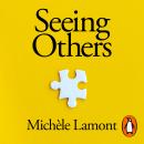 Seeing Others: How to Redefine Worth in a Divided World Audiobook