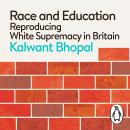 Race and Education: Reproducing White Supremacy in Britain Audiobook