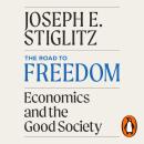 The Road to Freedom: Economics and the Good Society Audiobook