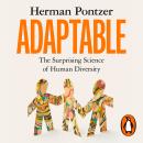 Adaptable: The Surprising Science of Human Diversity Audiobook