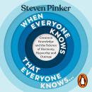 When Everyone Knows That Everyone Knows...: Common Knowledge and the Science of Harmony, Hypocrisy a Audiobook
