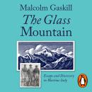 The Glass Mountain: Escape and Discovery in Wartime Italy Audiobook