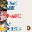 Dianaworld: An Obsession Audiobook