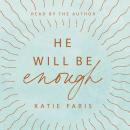 He Will Be Enough: How God Takes You by the Hand Through Your Hardest Days Audiobook