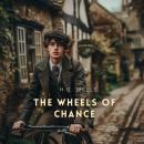 The Wheels of Chance: A Bicycling Idyll Audiobook
