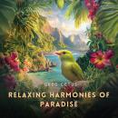 Relaxing Harmonies of Paradise: Birdsong and Distant Ocean Waves for Focus and Meditation Audiobook