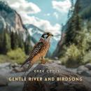 Gentle River and Birdsong: Soothing Natural Soundscapes Audiobook