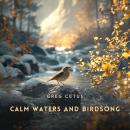 Calm Waters and Birdsong: Relaxing Atmosphere in a Leafy Sanctuary Audiobook