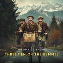 Three Men on The Bummel Audiobook