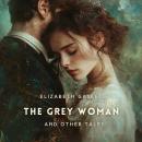 The Grey Woman and Other Tales Audiobook