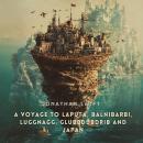 A Voyage to Laputa, Balnibarbi, Luggnagg, Glubbdubdrib and Japan Audiobook