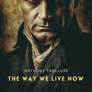 The Way We Live Now, Volume 1 Audiobook