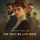 The Way We Live Now, Volume 3 Audiobook