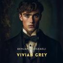 Vivian Grey, Volume 1 Audiobook