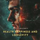 Health, Happiness, and Longevity Audiobook