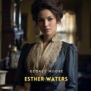 Esther Waters Audiobook