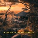 A Lodge in the Wilderness Audiobook