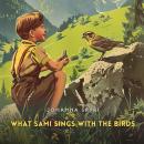 What Sami Sings with the Birds Audiobook