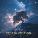 Waterfall and Crickets: Natural Night Soundscapes for Focus and Sleep Audiobook