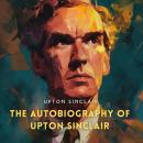 The Autobiography of Upton Sinclair Audiobook