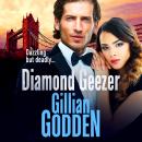 Diamond Geezer - The BRAND NEW edge-of-your-seat gangland crime thriller from Gillian Godden for 2022 (Unabridged) Audiobook