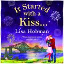 It Started with a Kiss - The perfect uplifting romantic read for 2022 (Unabridged) Audiobook