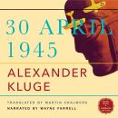 30. Apr 45 - The Day Hitler Shot Himself and Germany's Integration with the West Began (Unabridged) Audiobook