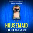 The Housemaid: An absolutely addictive psychological thriller with a jaw-dropping twist Audiobook