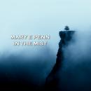 In the Mist, Mary E Penn