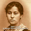 Amy Levy - A Short Story Collection Audiobook